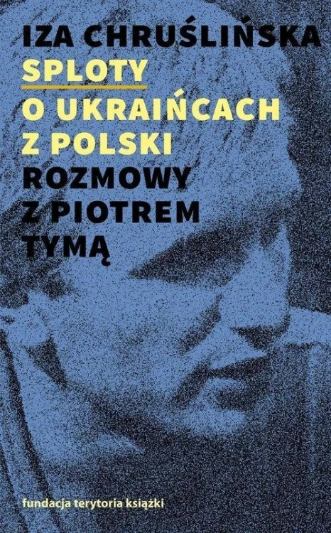 Sploty. O Ukraińcach z Polski. Rozmowy z Piotrem..