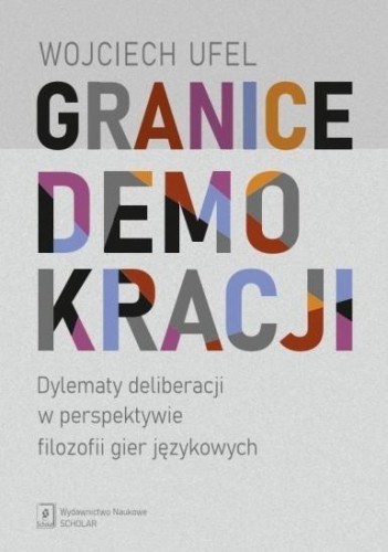 Granice demokracji. Dylematy deliberacji...