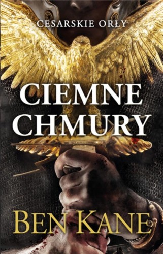 Cesarskie orły. Ciemne chmury, Ben Kane