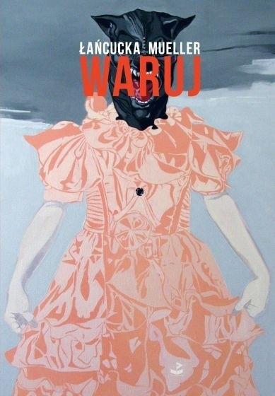 Waruj, Joanna Łańcucka , Joanna Mueller