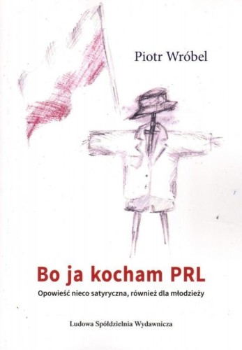 Bo ja kocham PRL, Piotr Wróbel