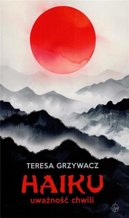 Haiku uważność chwili, Teresa Grzywacz