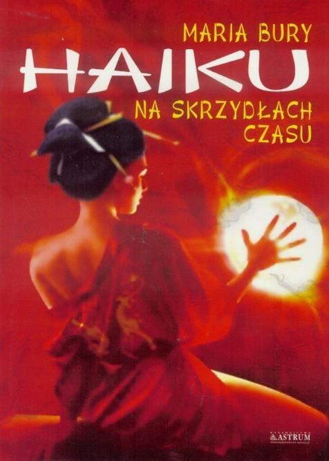 Haiku na skrzydłach czasu, Maria Bury