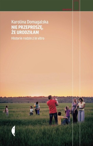 Nie przeproszę, że urodziłam, Karolina Domagalska