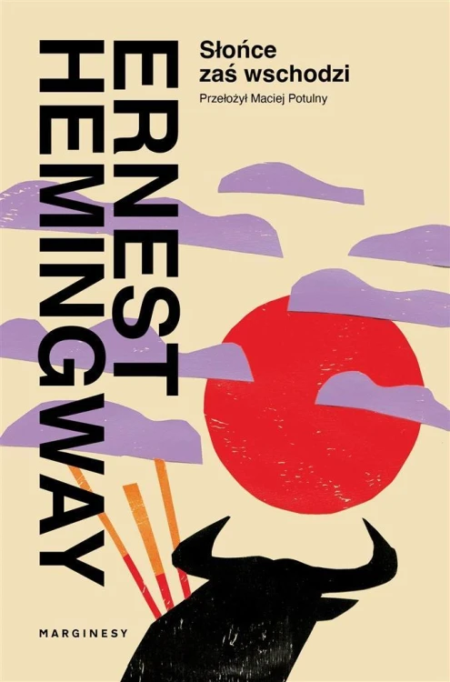Zaś słońce wschodzi, Ernest Hemingway