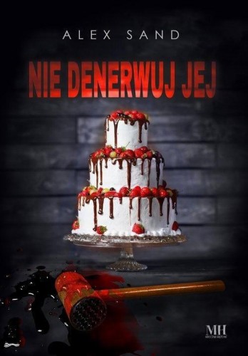 Nie denerwuj jej, Alex Sand