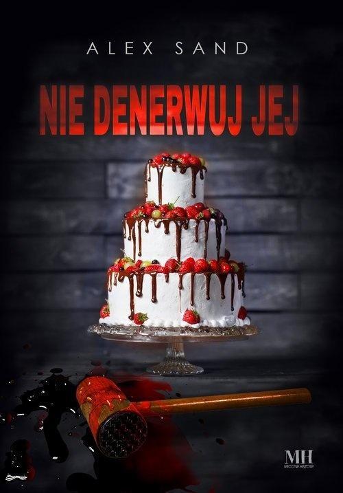 Nie denerwuj jej, Alex Sand