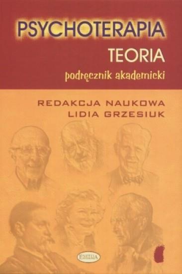 Psychoterapia. Teoria, Lidia Grzesiuk (red.)