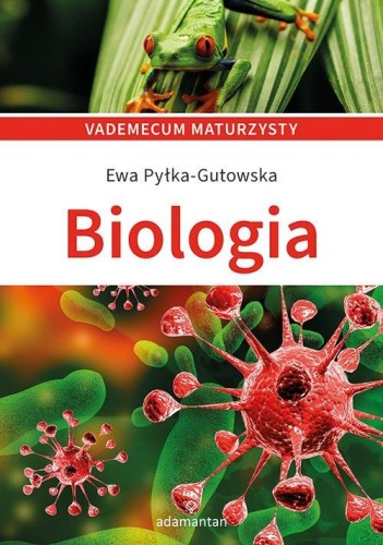 Vademecum maturzysty. Biologia, Ewa Pyłka-Gutowska