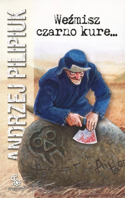 Weźmisz czarno kure..., Andrzej Pilipiuk