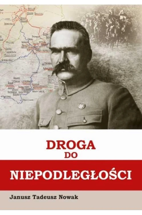 Droga do niepodległości, Janusz Tadeusz Nowak