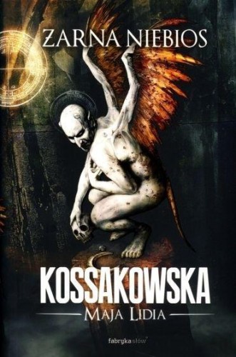 Żarna niebios, Maja Lidia Kossakowska