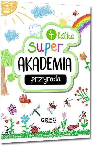 Przyroda. Super akademia 4 latka, praca zbiorowa