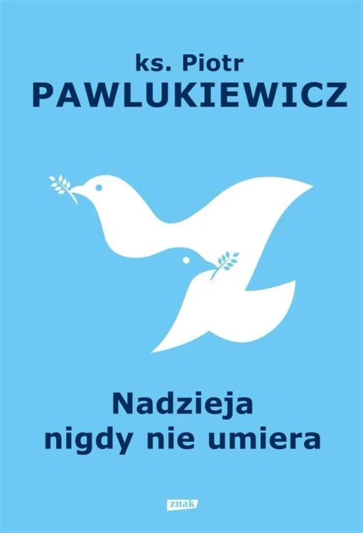 Nadzieja nigdy nie umiera, Piotr Pawlukiewicz