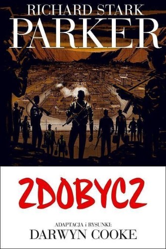 Parker T.3 Zdobycz, Richard Stark, Darwyn Cooke