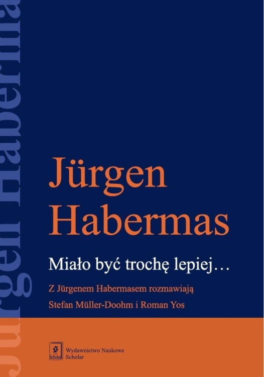 Miało być trochę lepiej. Z Jurgenem Habermasem...
