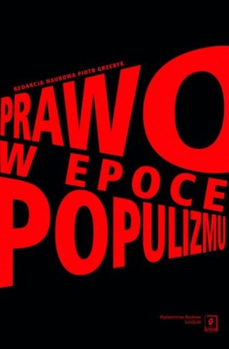Prawo w epoce populizmu, red. Piotr Grzebyk