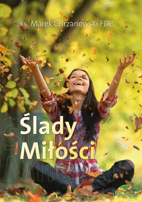 Ślady Miłości, ks. Marek Chrzanowski FDP