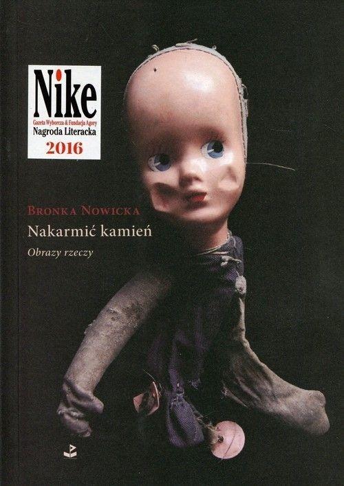 Nakarmić kamień. Obrazy rzeczy, Bronka Nowicka