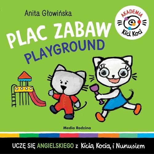 Akademia Kicia Koci. Plac zabaw, Anita Głowińska