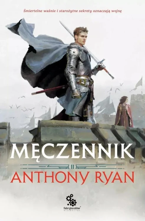 Przymierza Stali T.2 Męczennik, Anthony Ryan