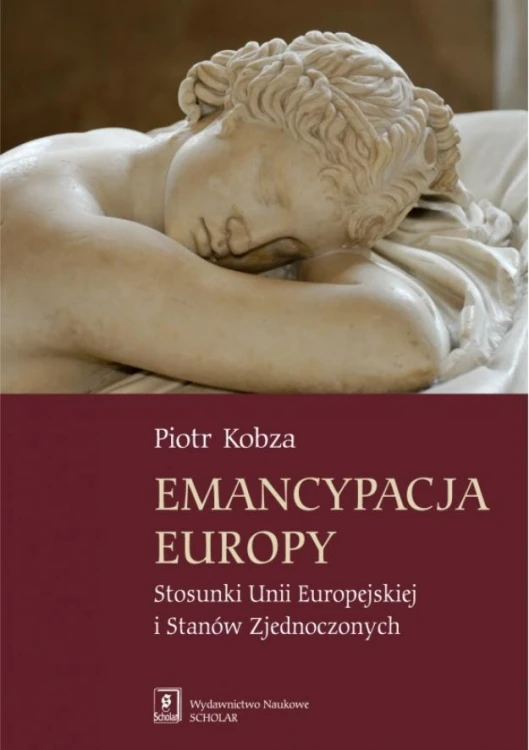 Emancypacja Europy. Stosunki Unii Europejskiej...