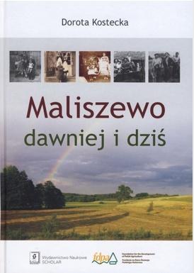 Maliszewo dawniej i dziś, Dorota Kostecka