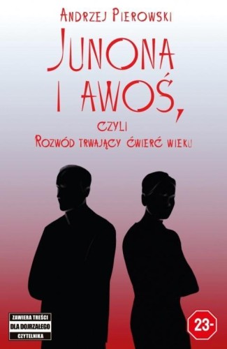 Junona i Awoś, czyli Rozwód trwający ćwierć wieku