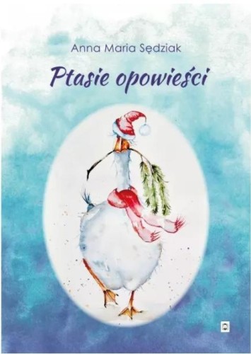 Ptasie opowieści, Anna Maria Sędziak