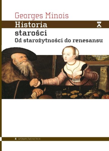 Historia starości. Od starożytności do renesansu