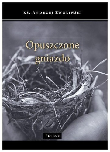 Opuszczone gniazdo, ks. Andrzej Zwoliński