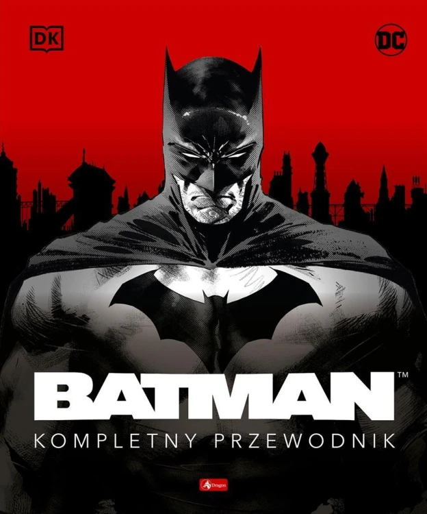 Batman. Kompletny przewodnik, praca zbiorowa