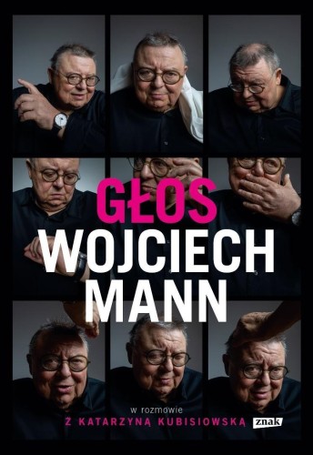 Głos. Wojciech Mann w rozmowie z K. Kubisiowską