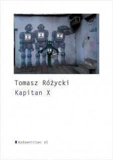 Kapitan X, Tomasz Różycki