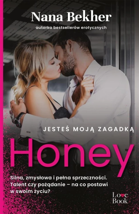 Jesteś moją zagadką. Honey, Nana Bekher