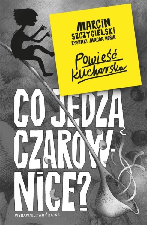 Co jedzą czarownice?, Marcin Szczygielski