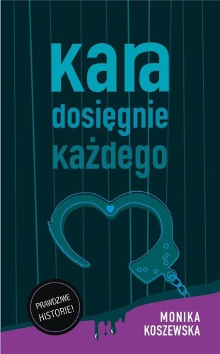 Kara dosięgnie każdego, Monika Koszewska