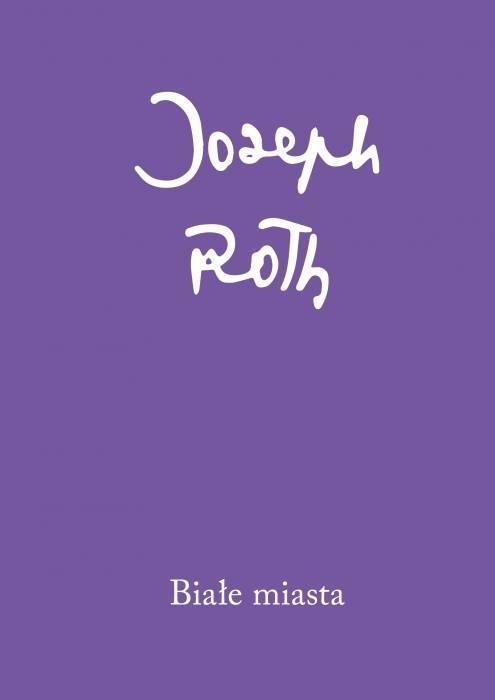 Białe miasta, Joseph Roth
