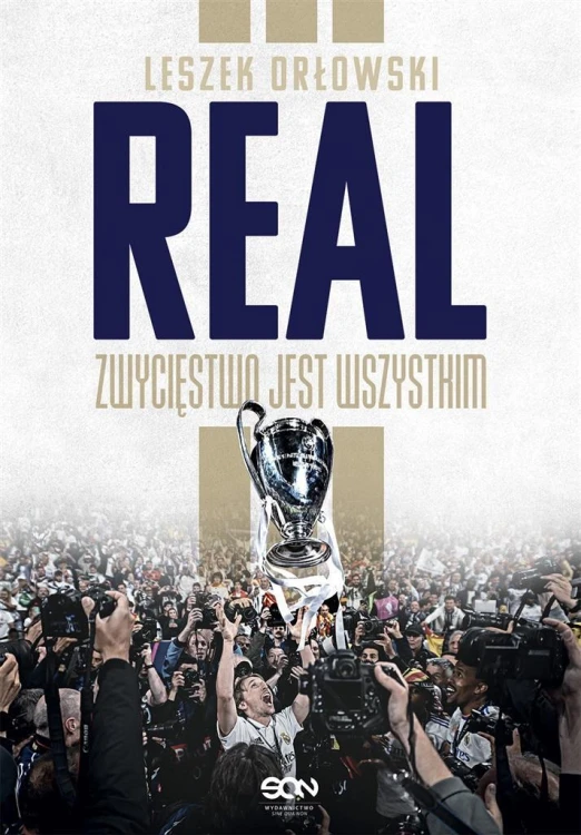 Real. Zwycięstwo jest wszystkim, Leszek Orłowski