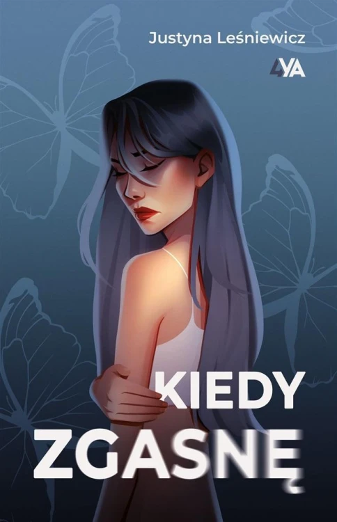Kiedy zgasnę, Justyna Leśniewicz