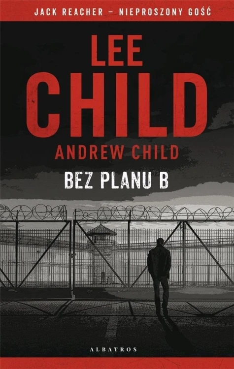 Jack Reacher. Bez planu B, Andrew Child; Lee Child