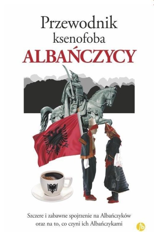 Przewodnik ksenofoba. Albańczycy, Andoni Alan