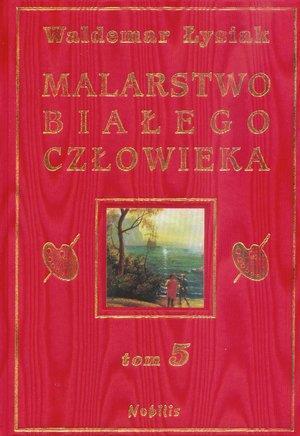 Malarstwo Białego Człowieka T.5, Waldemar Łysiak