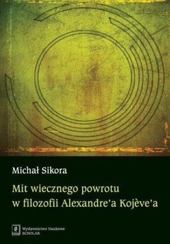 Mit wiecznego powrotu w filozofii..., Artur Miazek