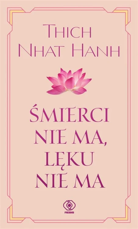 Śmierci nie ma, lęku nie ma w.2, Thich Nhat Hanh
