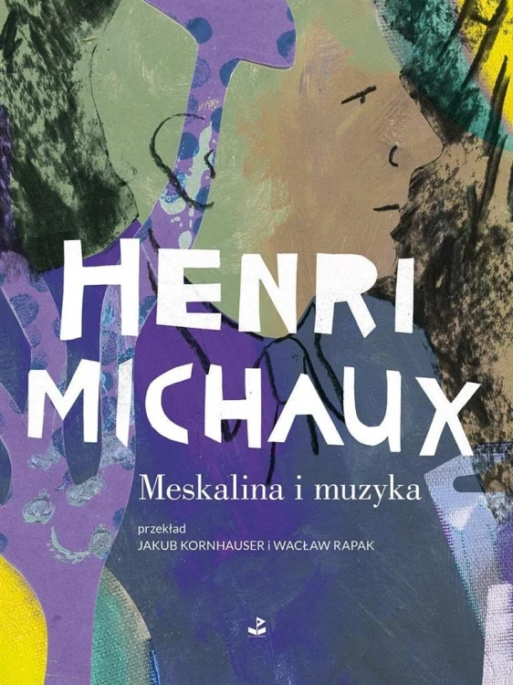 Meskalina i muzyka, Michaux Henri