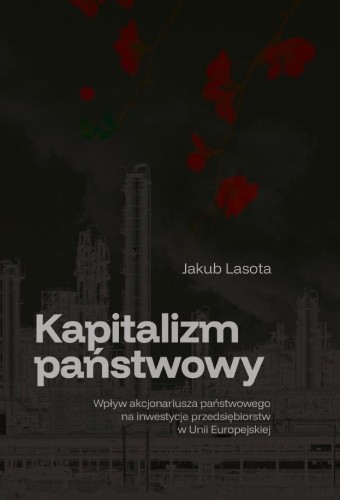 Kapitalizm państwowy. Wpływ akcjonariusza...