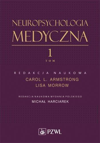 Neuropsychologia medyczna. Tom 1