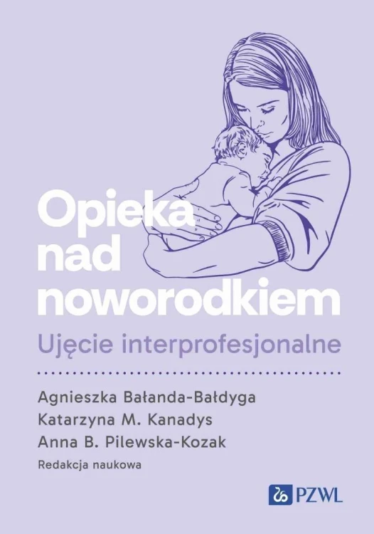 Opieka nad noworodkiem. Ujęcie interprofesjonalne