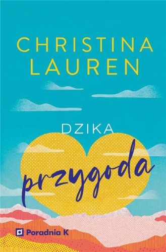 Dzika przygoda, Christina Lauren